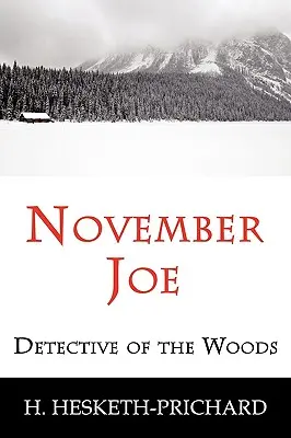 November Joe: Az erdő nyomozója (Klasszikus rejtélyek) - November Joe: Detective of the Woods (Mystery Classic)