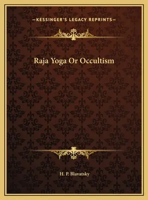 Rádzsa jóga vagy okkultizmus - Raja Yoga Or Occultism