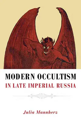 Modern okkultizmus a késő császári Oroszországban - Modern Occultism in Late Imperial Russia