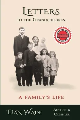 Levelek az unokákhoz: Egy család élete - Letters to the Grandchildren: A Family's Life