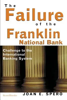 A Franklin Nemzeti Bank csődje: Kihívás a nemzetközi bankrendszer számára - The Failure of the Franklin National Bank: Challenge to the International Banking System