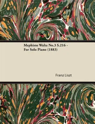 Mephisto Waltz No.3 S.216 - szólózongorára (1883) - Mephisto Waltz No.3 S.216 - For Solo Piano (1883)