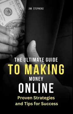 A végső útmutató az online pénzkereséshez: Bevált stratégiák és tippek a sikerhez (Large Print Edition) - The Ultimate Guide to Making Money Online: Proven Strategies and Tips for Success (Large Print Edition)