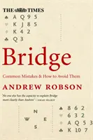 The Times Bridge: Bridge: Gyakori hibák és hogyan kerüljük el őket - The Times Bridge: Common mistakes and how to avoid them