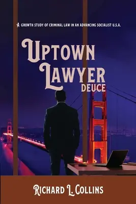 Uptown Lawyer: Deuce: A büntetőjog növekedési tanulmánya a fejlődő szocialista USA-ban - Uptown Lawyer: Deuce: A Growth Study of Criminal Law in an Advancing Socialist USA