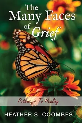 A gyász sok arca: Utak a gyógyuláshoz - The Many Faces of Grief: Pathways To Healing