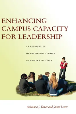 Zvyšování kapacity kampusů pro vedení: Zkoumání vůdčích osobností ve vysokoškolském vzdělávání na místní úrovni - Enhancing Campus Capacity for Leadership: An Examination of Grassroots Leaders in Higher Education