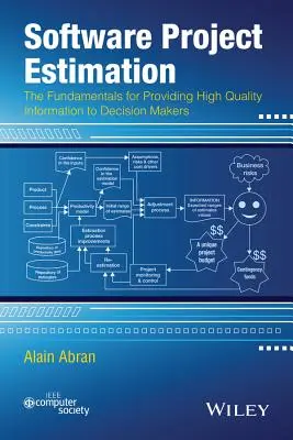 Szoftverprojekt-becslés: A döntéshozók magas színvonalú tájékoztatásának alapjai - Software Project Estimation: The Fundamentals for Providing High Quality Information to Decision Makers