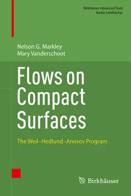 Áramlások kompakt felületeken: A Weil-Hedlund-Anosov-program - Flows on Compact Surfaces: The Weil-Hedlund-Anosov Program