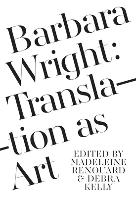 Barbara Wright: Fordítás mint művészet - Barbara Wright: Translation as Art