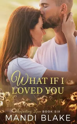 What if I Loved You: A Sweet Christian Romance