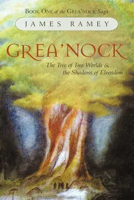 Grea'nock: A két világ fája és az Elvendom árnyai - Grea'nock: The Tree of Two Worlds and the Shadows of Elvendom