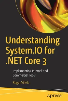 A System.IO megértése a .Net Core 3 számára: Belső és kereskedelmi eszközök megvalósítása - Understanding System.IO for .Net Core 3: Implementing Internal and Commercial Tools