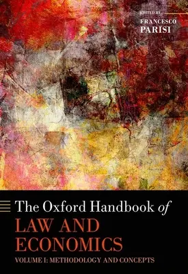 The Oxford Handbook of Law and Economics: 1. kötet: Módszertan és fogalmak, 2. kötet: Magán- és kereskedelmi jog, 3. kötet: Közjog és jogtudományok - The Oxford Handbook of Law and Economics: Volume 1: Methodology and Concepts, Volume 2: Private and Commercial Law, and Volume 3: Public Law and Legal