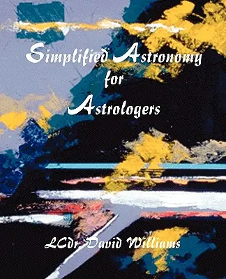 Egyszerűsített csillagászat asztrológusoknak - Simplified Astronomy for Astrologers