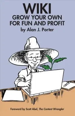 Wiki: Grow Your Own for Fun and Profit