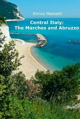 Közép-Olaszország: Március és Abruzzo - Central Italy: The Marches and Abruzzo