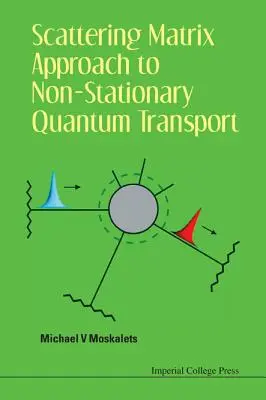 A nem-stacionárius kvantumtranszport szórásmátrixos megközelítése - Scattering Matrix Approach to Non-Stationary Quantum Transport