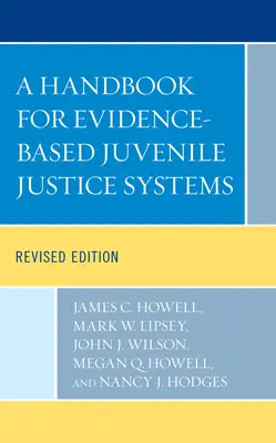 Kézikönyv a bizonyítékokon alapuló fiatalkorúak igazságszolgáltatási rendszereihez - A Handbook for Evidence-Based Juvenile Justice Systems