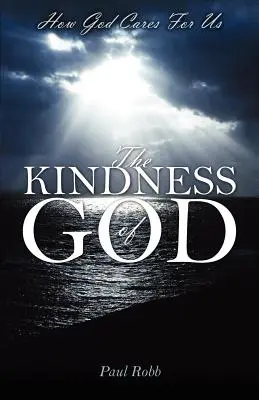 Isten jósága: Hogyan gondoskodik rólunk Isten - The Kindness of God: How God Cares For Us