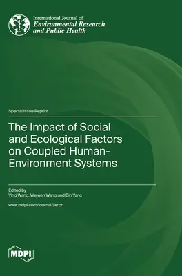 A társadalmi és ökológiai tényezők hatása a kapcsolt ember-környezet rendszerekre - The Impact of Social and Ecological Factors on Coupled Human-Environment Systems