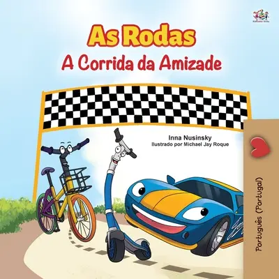 The Wheels - The Friendship Race (Portugál gyerekkönyv - Portugália): Európai portugál - The Wheels -The Friendship Race (Portuguese Book for Kids - Portugal): European Portuguese