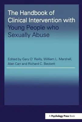 A szexuálisan visszaélő fiatalokkal való klinikai beavatkozás kézikönyve - The Handbook of Clinical Intervention with Young People who Sexually Abuse