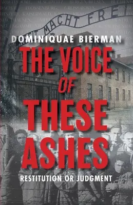 E hamvak hangja: Helyreállítás vagy ítélet - The Voice of These Ashes: Restitution or Judgment