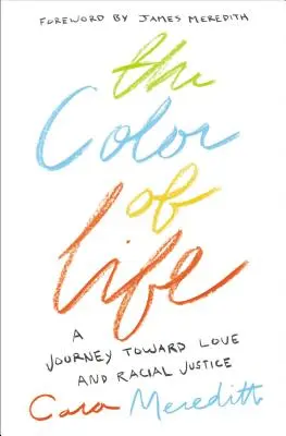 Az élet színe: Egy utazás a szeretet és a faji igazságosság felé - The Color of Life: A Journey Toward Love and Racial Justice