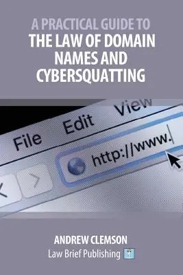 Gyakorlati útmutató a domainnevek és a cybersquatting jogához - A Practical Guide to the Law of Domain Names and Cybersquatting