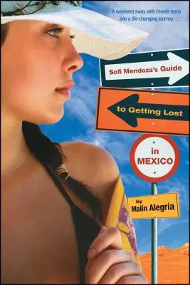 Sofi Mendoza útmutatója az eltévedéshez Mexikóban - Sofi Mendoza's Guide to Getting Lost in Mexico