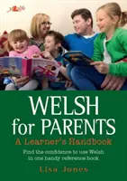 Walesi nyelv szülőknek - A tanuló kézikönyve - Welsh for Parents - A Learner's Handbook