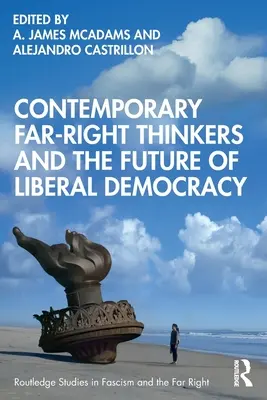 A kortárs szélsőjobboldali gondolkodók és a liberális demokrácia jövője - Contemporary Far-Right Thinkers and the Future of Liberal Democracy