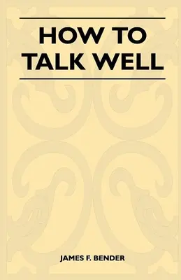 Hogyan beszéljünk jól - How to Talk Well