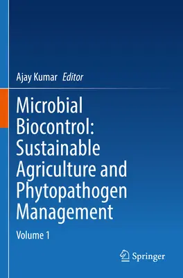 Mikrobiális biokontroll: Fenntartható mezőgazdaság és a fitopatogének kezelése: kötet - Microbial Biocontrol: Sustainable Agriculture and Phytopathogen Management: Volume 1