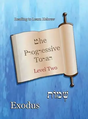 A Progresszív Tóra: Exodus: színes kiadás - The Progressive Torah: Level Two Exodus: Color Edition