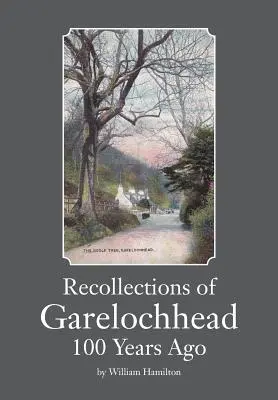 Garelochhead-i visszaemlékezések 100 évvel ezelőttről - Recollections of Garelochhead 100 Years Ago