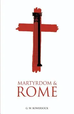 Mártíromság és Róma - Martyrdom and Rome