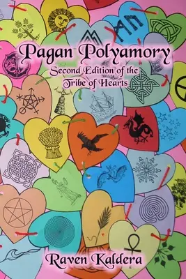 Pogány poliamória: A szívek törzsének második kiadása - Pagan Polyamory: Second Edition of the Tribe of Hearts