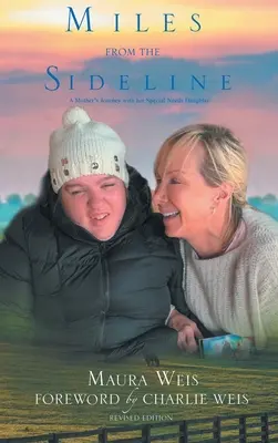 Miles From The Sideline: Egy anya utazása a különleges szükségletű lányával - Miles From The Sideline: A Mother's Journey With Her Special Needs Daughter