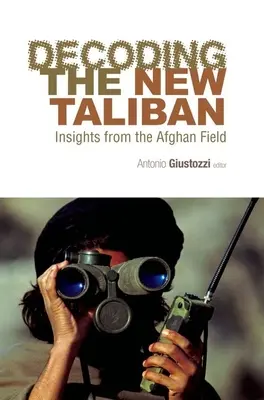 Az új tálibok dekódolása: Meglátások az afgán terepről - Decoding the New Taliban: Insights from the Afghan Field