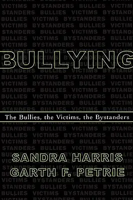 Zaklatás: A zaklatók, az áldozatok, a bámészkodók - Bullying: The Bullies, the Victims, the Bystanders