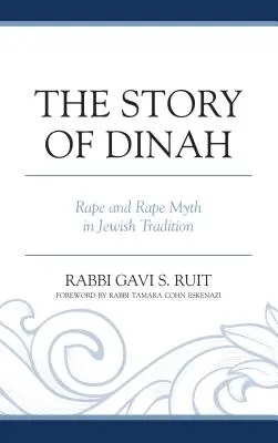 Dinah története: A nemi erőszak és a nemi erőszak mítosza a zsidó hagyományban - The Story of Dinah: Rape and Rape Myth in Jewish Tradition