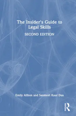 The Insider's Guide to Legal Skills (A bennfentes útmutató a jogi készségekhez) - The Insider's Guide to Legal Skills