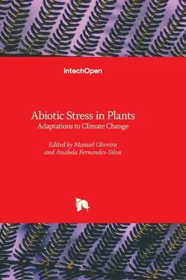 Abiotikus stressz a növényekben - Alkalmazkodás az éghajlatváltozáshoz - Abiotic Stress in Plants - Adaptations to Climate Change