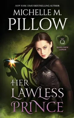 Her Lawless Prince: A Qurilixen World Novel (A törvénytelen herceg: Egy Qurilixen World regény) - Her Lawless Prince: A Qurilixen World Novel