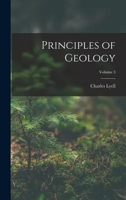 A geológia alapelvei; 3. kötet - Principles of Geology; Volume 3