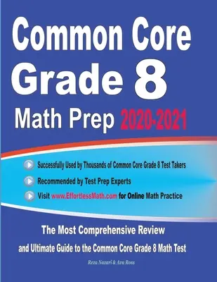 Common Core Grade 8 Math Prep 2020-2021: A legátfogóbb áttekintés és végső útmutató a Common Core matematika teszthez - Common Core Grade 8 Math Prep 2020-2021: The Most Comprehensive Review and Ultimate Guide to the Common Core Math Test