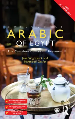 Az egyiptomi köznyelvi arab nyelv: A teljes tanfolyam kezdőknek - Colloquial Arabic of Egypt: The Complete Course for Beginners