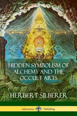 Az alkímia és az okkult művészetek rejtett szimbolikája - Hidden Symbolism of Alchemy and the Occult Arts